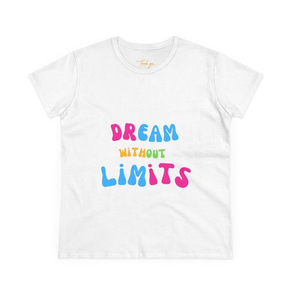 Dream Without Limits Women's Cotton Tee, Motivational Shirt, Casual Top, Gift for Dreamers, Inspirational Apparel