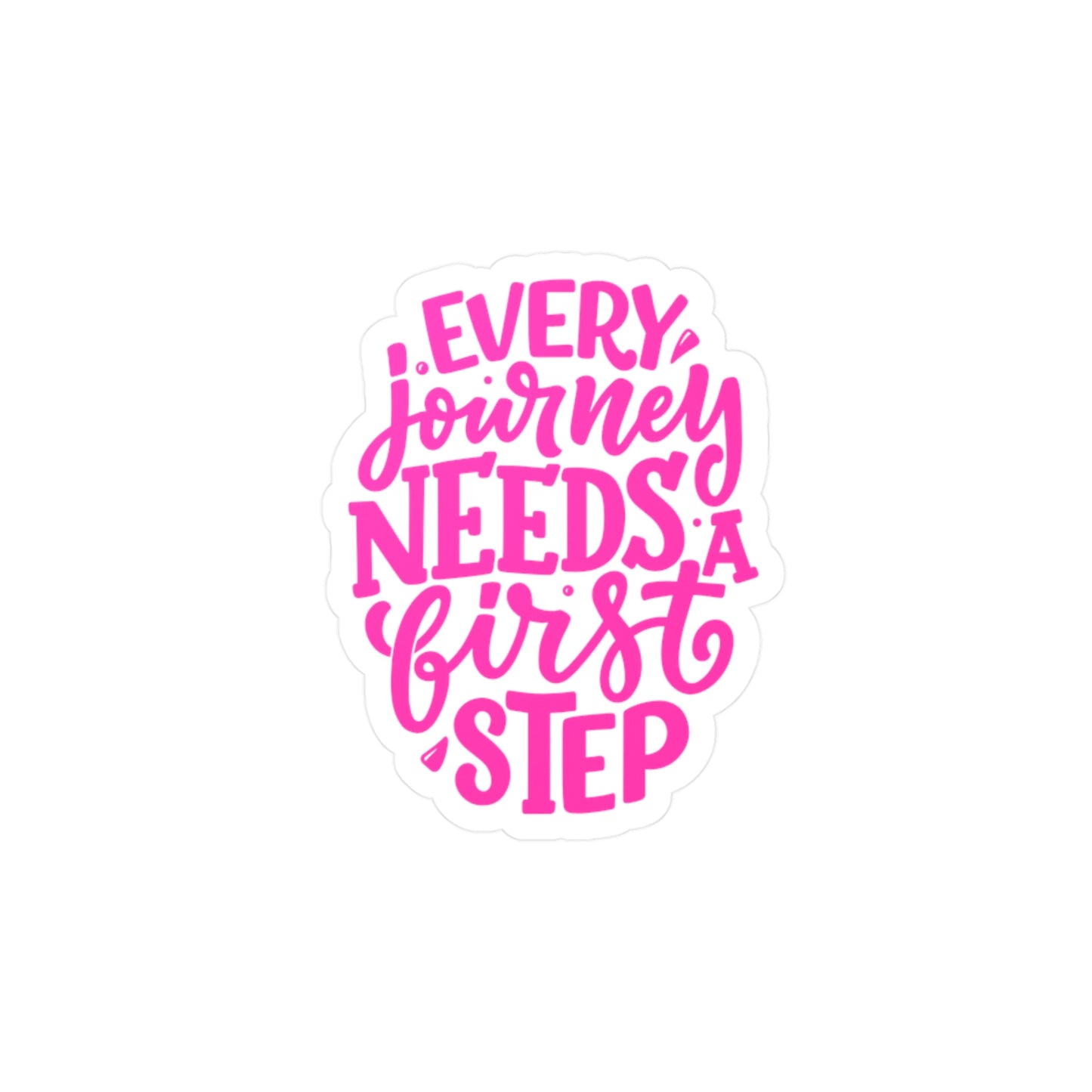 Inspirational Sticker - "Every Journey Needs a First Step"